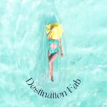 Destination Fab | Travel Tips & Lifestyle